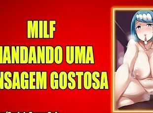 MILF TE MANDANDO UMA MENSAGEM (AUDIO EROTICO)