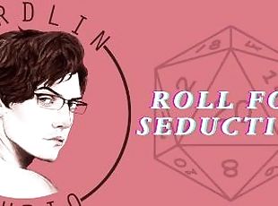 Seducing your nerdy Dungeon Master? Roll For Seduction!