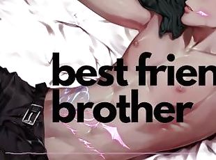 Best friend's brother want you to ride his face like a bike // NSFW...