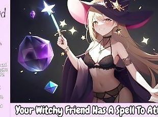 Your Witch Friend Has A Spell To Attract Your Soulmate, But She Nee...