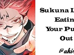 Sukuna Loves To Eat Your Pussy Out