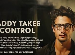 Daddy Takes Control: Your Kinky BDSM Boyfriend Brings You To Orgasm...