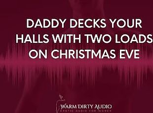 Daddy Decks Your Halls With Two Loads on Christmas Eve [Dirty Talk,...