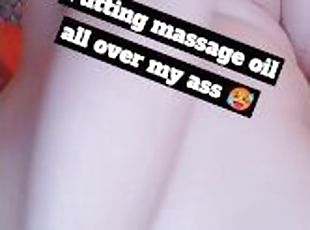 Massage oil all over my sexy ass, than riding my toy anal for abit )