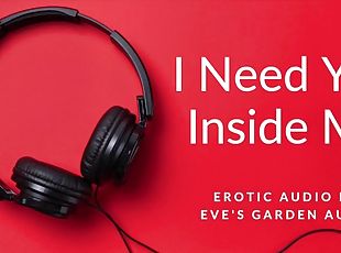 I Need You Inside Me - Passionate erotic audio for men from Eves Ga...