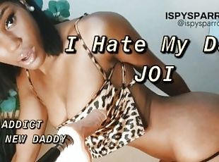 I Hate My Dad JOI - Cum Addict Needs A New Daddy, Extreme Gagging N...