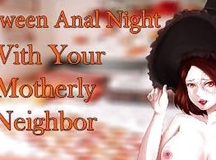 FOUND ON GUMROAD - Halloween Anal Night With Your Motherly Neighbor!