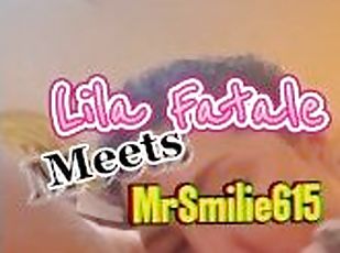 When Lila Met MrSmilie615