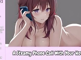 A Steamy Phone Call With Your Hot Crush [Phone Sex Audio] [Erotic A...