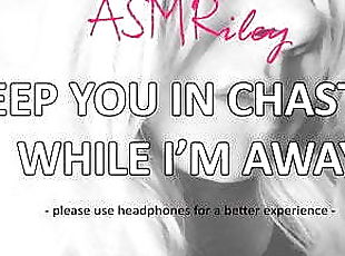 EroticAudio - Keep You In Chastity While I'm Away - ASMRiley