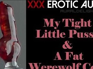 My Tight Little Pussy & a Glass Werewolf Cock (Erotic Audio Only - ...
