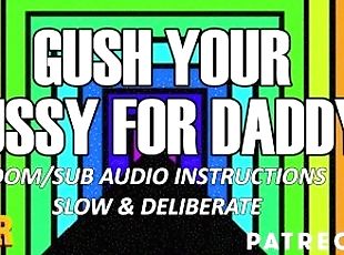 Follow Daddy's Orders & Gush (Slow & Detailed ASMR Daddy Audio Inst...