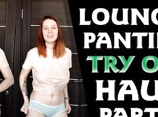 LOUNGE TRY ON HAUL PANTIES - PART 2