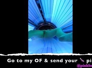 Have you ever thought what women do in Solarium? MASTURBATING is yo...