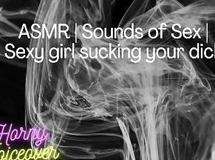 Sexy whore moaning loudly while sucking your dick ~ Erotic ASMR~ Au...