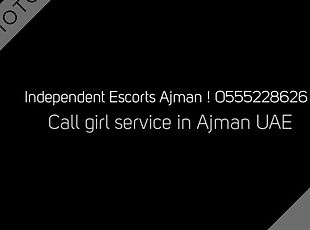 Escorts Service Ajman  O555228626  Escort Agency In Ajman UAE - Unc...