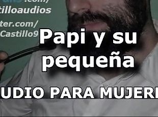 Papi y su pequeña - (+18) - Audio interactivo para MUJERES - Voz de...