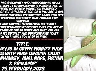 Hotkinkyjo in green fishnet fuck huge dragon dildo from mrhankey, a...