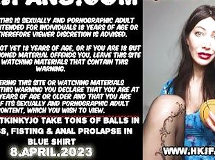 Sexy Hotkinkyjo take tons of balls in her ass, fisting & anal prola...