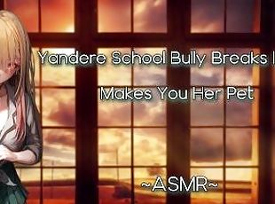 ASMR [EroticRP] Yandere School Bully Breaks In And Makes You Her Pe...