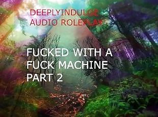 FUCK MACHINE PART 2 (AUDIO ROLEPLAY ) DADDY DOM USING A FUCK MACHIN...