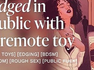 Edged in public with a remote toy & he won't let me cum [erotic aud...