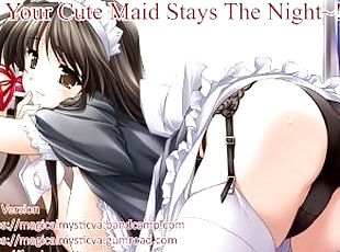 Your Cute Maid Stays The Night~!