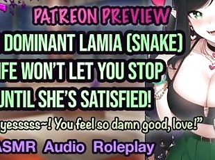 ASMR - Patreon Preview - Lamia (Snake Girl) Wife Won't Let You Stop...