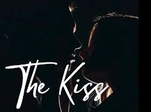 The Kiss - Sexy Short Story written and performed by Eve's Garden [audio only][erotic audio][story]