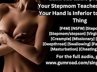 Your Stepmom Teaches You Why Your Hand is Inferior to the Real Thin...