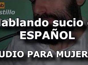 Hablando sucio en espaol - Audio para MUJERES - Voz de hombre en ES...